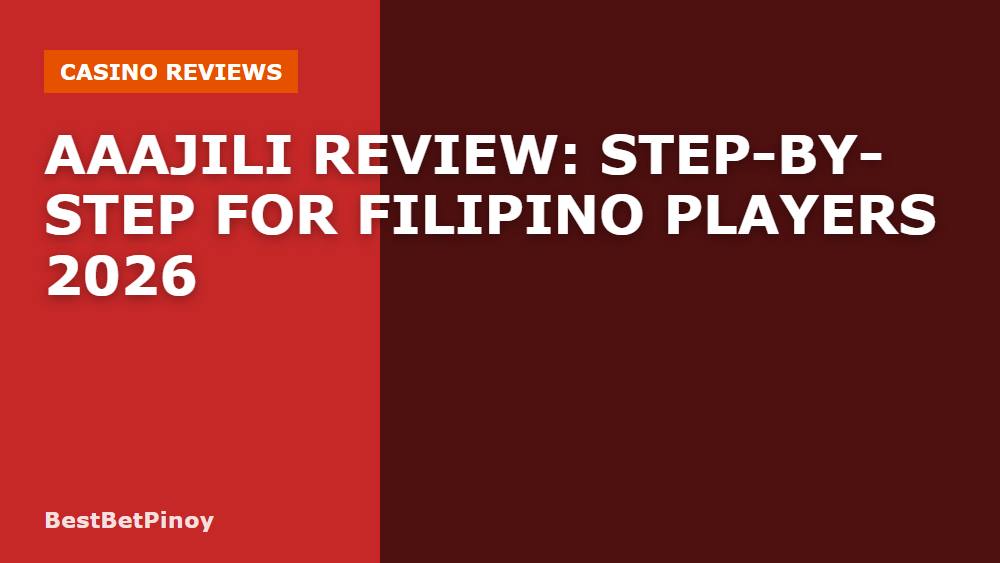 Aaajili Review: Step-by-Step for Filipino Players 2026