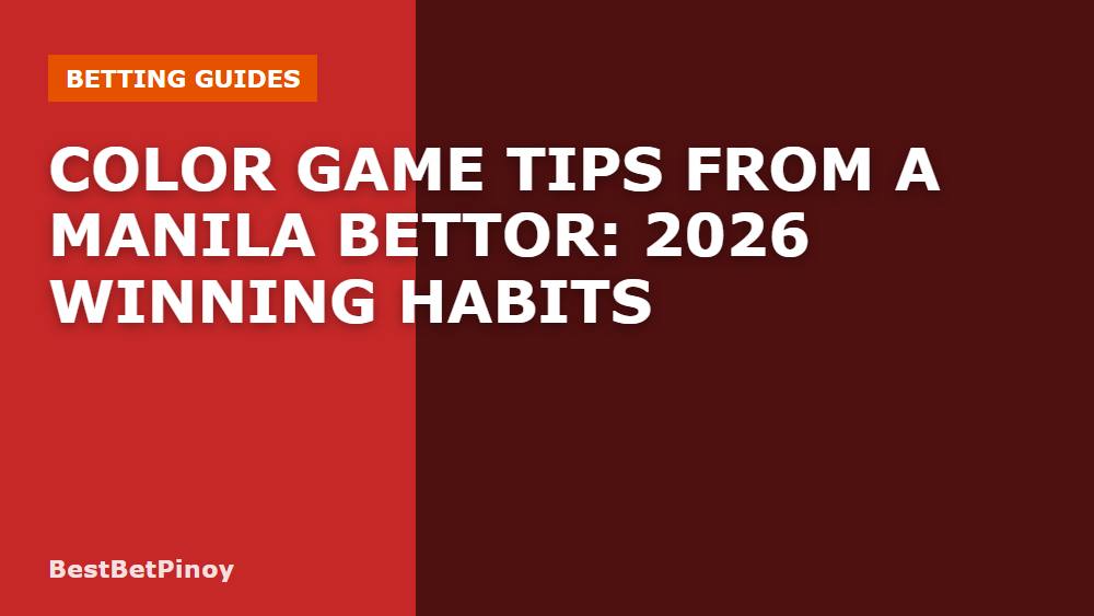 Color Game Tips from a Manila Bettor: 2026 Winning Habits