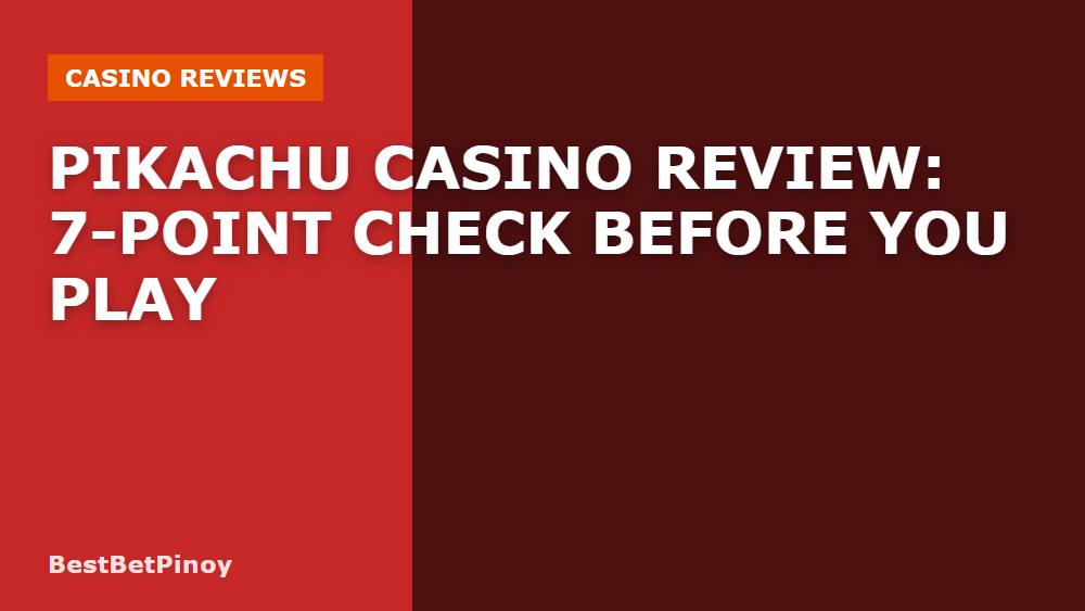 Pikachu Casino Review: 7-Point Check Before You Play