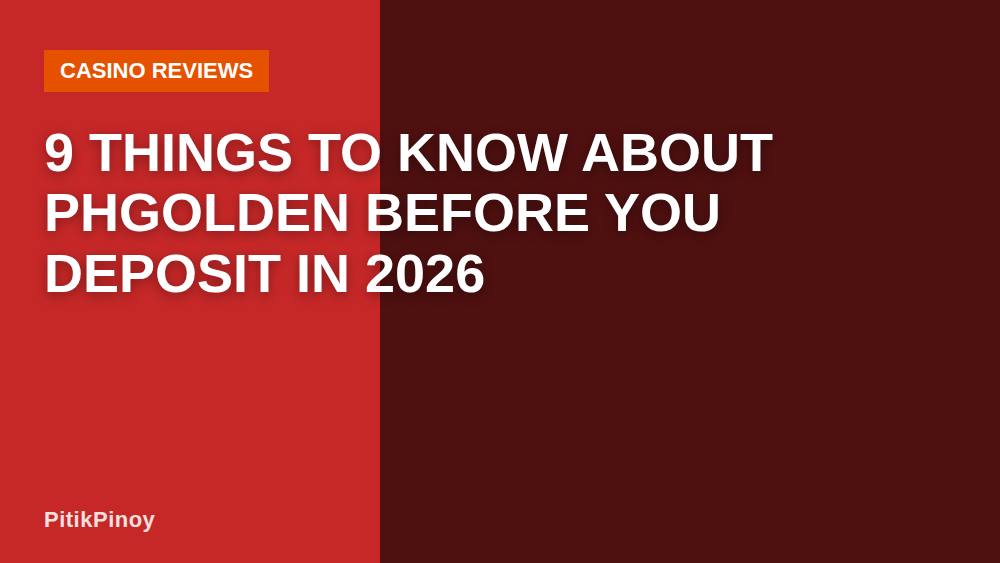 9 Things to Know About phgolden Before You Deposit in 2026